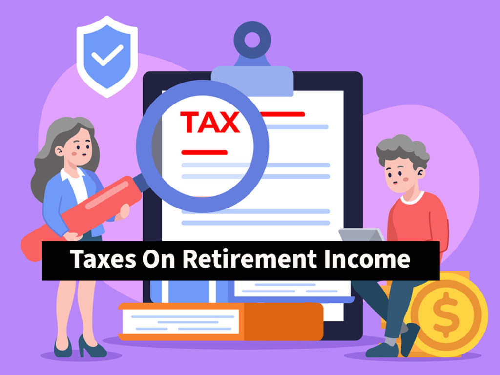 Taxes On Retirement Income CarePlanIt